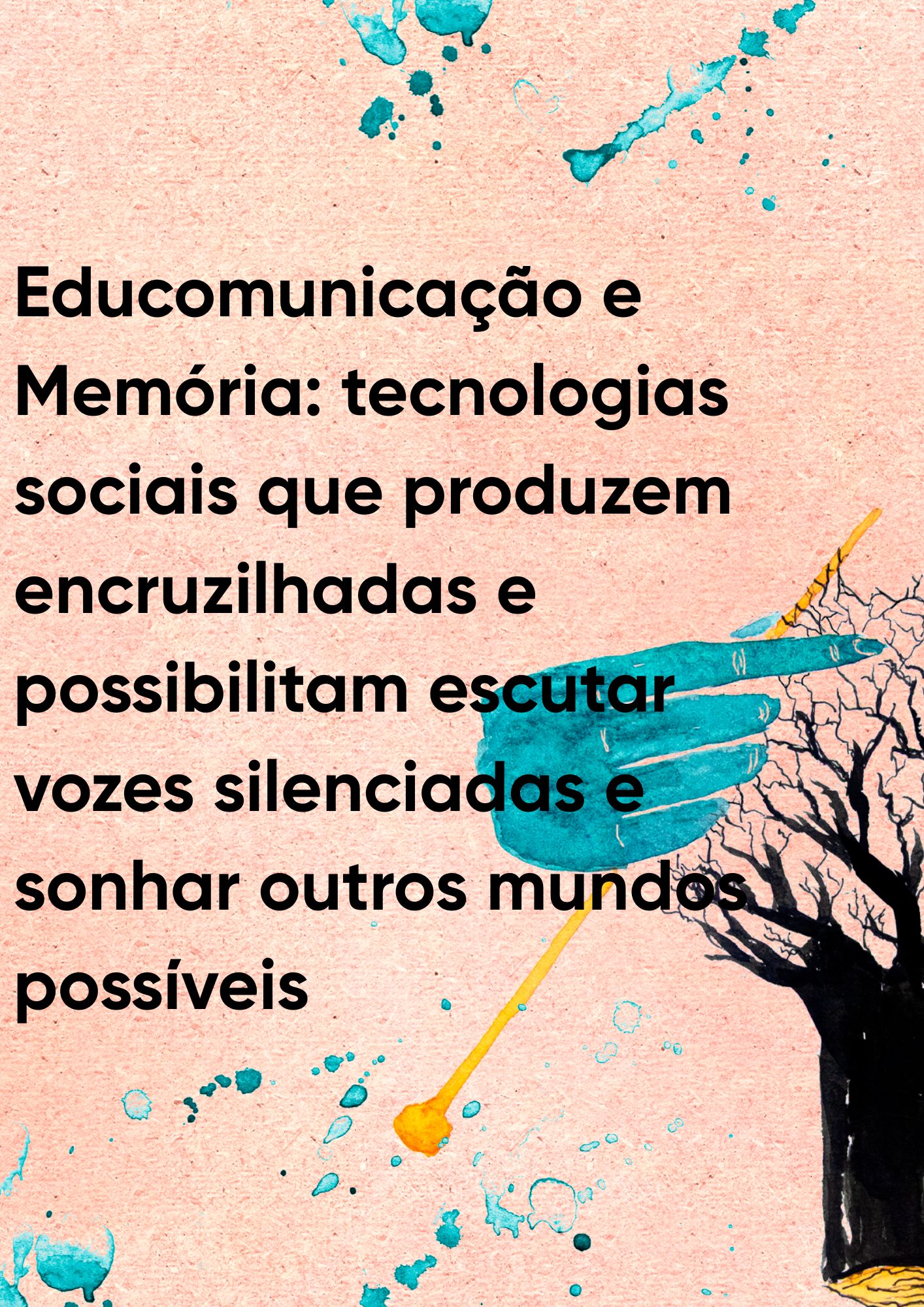 Capa de Educomunicação e Memória: tecnologias sociais que produzem encruzilhadas e possibilitam escutar voze